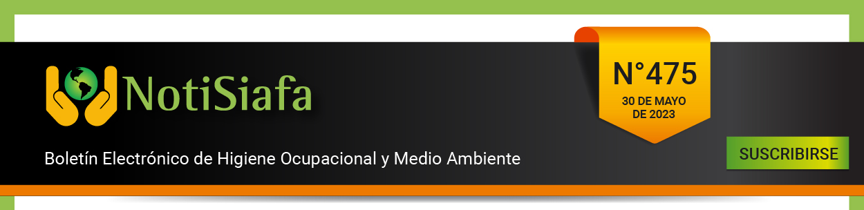 NotiSiafa Boletín Electrónico de Higiene Ocupacional y Medio Ambiente. 