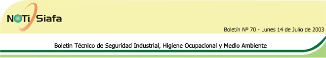 Notisiafa N 70 - Lunes 14 de Julio de 2003 - Boletn Tcnico de Seguridad Industrial, Higiene Ocupacional y Medio Ambiente